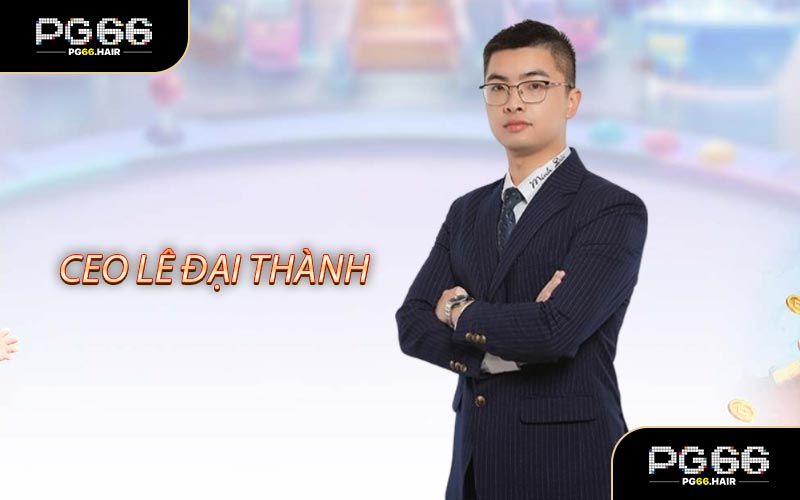 Hành Trình Của CEO Lê Đại Thành - Đưa PG66 Vươn Tầm - NA68.PRO