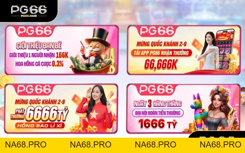 Khám Phá Khuyến Mãi PG66 Nhận Quà Lớn Ngay Trong Ngày - NA68.PRO