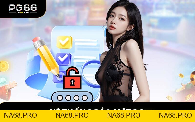 Hệ Thống Bảo Mật PG66 - Giải Pháp Bảo Vệ Tài Khoản Tối Ưu - NA68.PRO