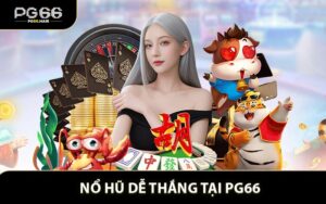 Nổ Hũ PG66 - Vùng Đất Hứa Của Các Tín Đồ Jackpot - NA68.PRO