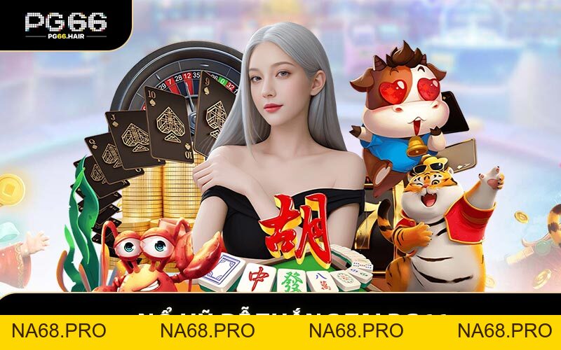 Nổ Hũ Dễ Thắng Tại PG66 - Bí Quyết Nâng Cao Giá Trị Nhận Thưởng - NA68.PRO