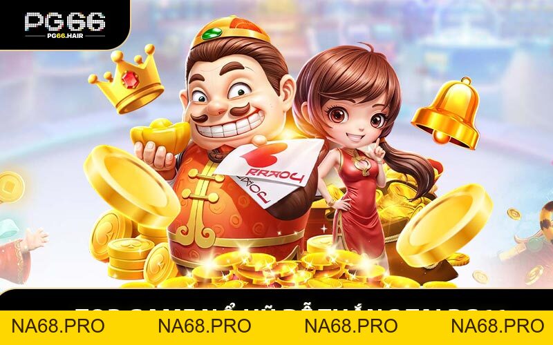 Nổ Hũ Dễ Thắng Tại PG66 - Bí Quyết Nâng Cao Giá Trị Nhận Thưởng - NA68.PRO